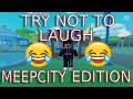 THE FUNNIEST MEEPCITY VIDEO YOU WILL EVER WATCH
