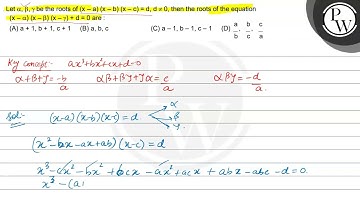 Let \( \alpha, \beta, \gamma \) be the roots of \( (x-a)(x-b)(x-c)=...