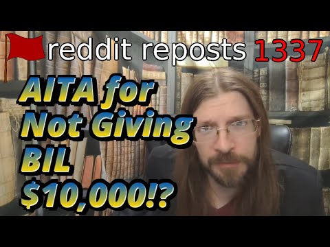 AITA for Not Giving BIL $10,000!? | 3 Stories | 1337