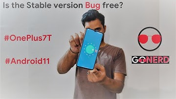 OnePlus 7T | Android 11 aka OxygenOS 11 | Bugs in the stable version