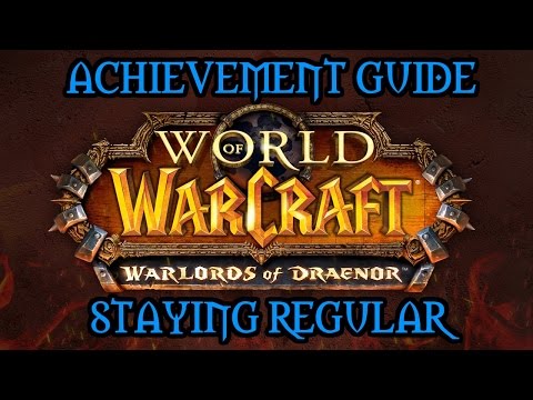 How To Get Staying Regular Achievement in Warlords Of Draenor