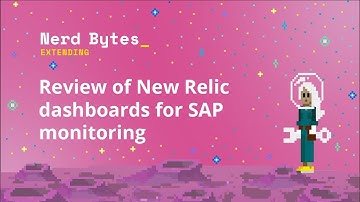 Review of New Relic dashboards for SAP monitoring