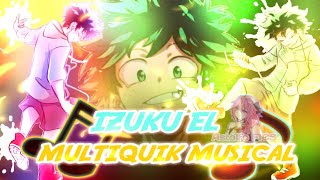 Izuku el multiquirk Musical// Capitulo 1 y 2