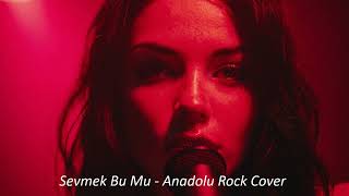 Sevmek Bu Mu I Anadolu Rock Cover