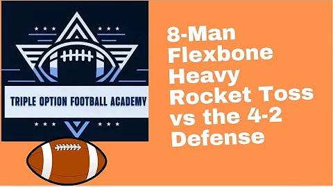 8-Man Flexbone Heavy Rocket Toss vs the 4-2 Defense