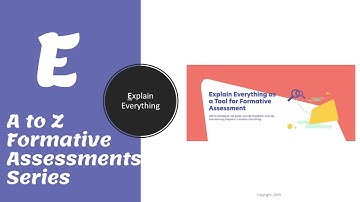 E - EXPLAIN EVERYTHING  | Formative Assessments Series