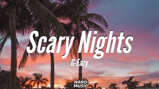 G-Eazy – Scary Nights (Lyrics) Scary nights in the city,