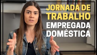 3 TIPOS DE JORNADA DE TRABALHO DA EMPREGADA DOMÉSTICA