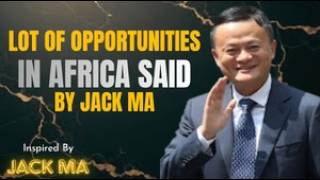 Jack ma in Africa || Inspired by the JACK MA (CEO of alibaba.com) #DailyMindsetMoves