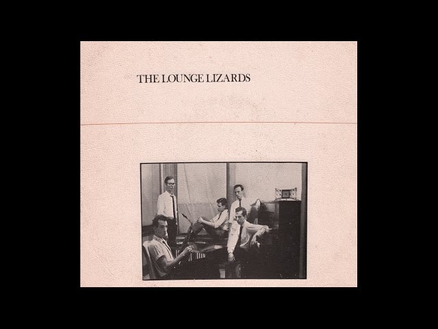 The Lounge Lizards — Epistrophy (The Lounge Lizards, 1981) - YouTube