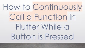 How to Continuously Call a Function in Flutter While a Button is Pressed