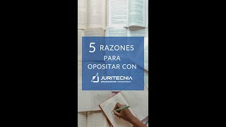 5 razones para Opositar con Juritecnia