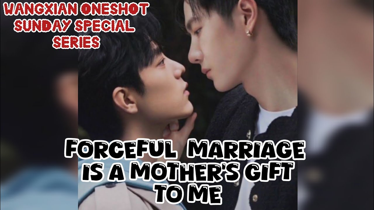 forceful marriage is a mother's gift to me || wangxian oneshot || Explanation in hindi