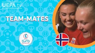 NORWAY Team-mates: INGRID SYRSTAD ENGEN & FRIDA MAANUM | #WEURO 2022