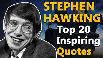 Top 20 Inspirational and Motivational Quotes by Stephen Hawking | Best Quotes About Life