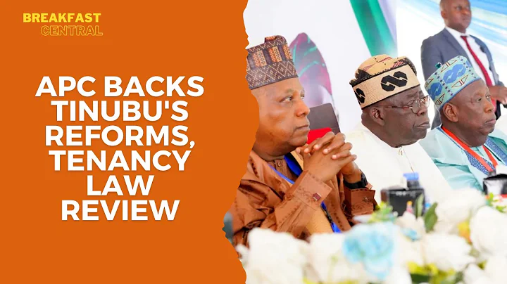 APC Endorses Tinubu's Reforms,  Electoral Integrity Concerns and Tenancy Law Review Emerge