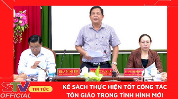 STV - Kế Sách thực hiện tốt công tác tôn giáo trong tình hình mới
