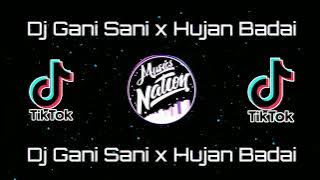 DJ Gani Dani x Hujan Badai Tiktok Remix