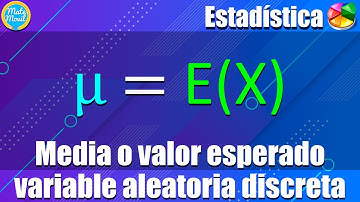 Media, valor esperado o esperanza de una variable aleatoria discreta