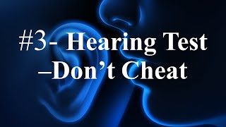 #3  Hearing Tests-  Don't Cheat