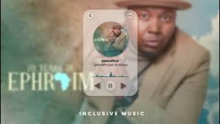 Amalipilo • Ephraim Son of Africa • 20 Years of Ephraim Album ( Audio Playback)