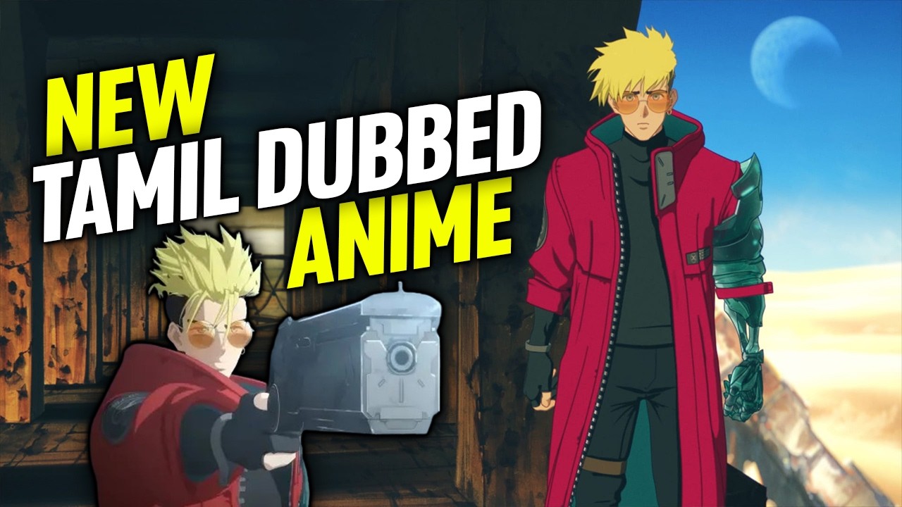 New Tamil Dubbed Anime - Trigun Stampede Review | Cyborg Overpowered MC (தமிழ்)