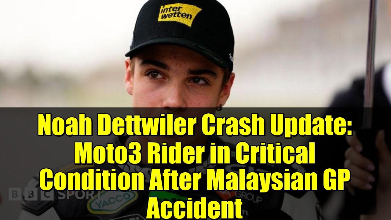 Noah Dettwiler Crash Update: Moto3 Rider in Critical Condition After Malaysian GP Accident