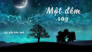 MỘT ĐÊM SAY - THỊNH SUY (MV LYRICS)