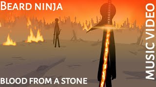 Beard Ninja Music Video Blood From A Stone