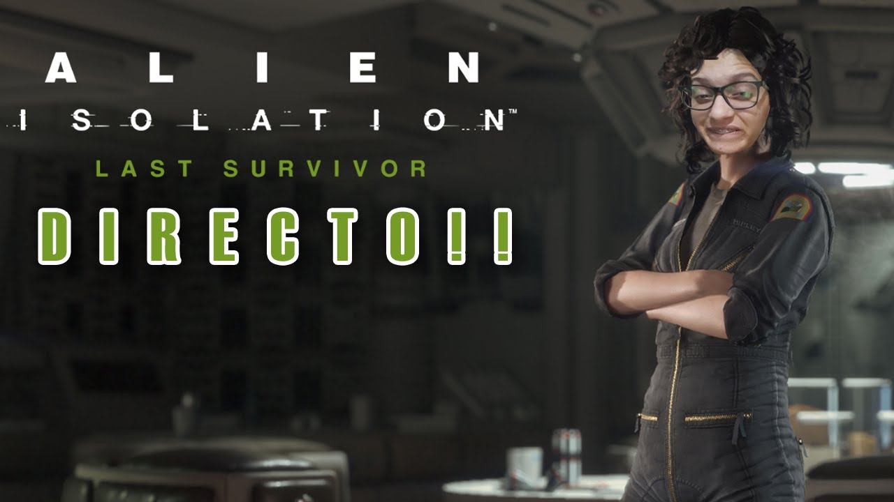 🔴 ALIEN ISOLATION - Last Survivor / Directo!!! - YouTube