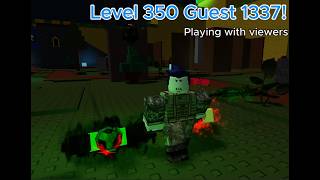 The start of the end. (Getting level 350 Guest 1337)