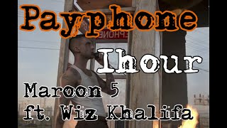 Maroon 5 - Payphone ft. Wiz Khalifa   1hour