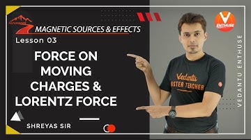 Magnetic Sources and Effects JEE L3| Force On Moving Charges & Lorentz Force | JEE Physics |JEE 2022