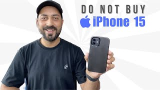 5 Reasons You Shouldn't Buy The Iphone 15 (and What To Do Instead)