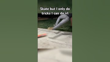 Skate but I only do tricks I can do irl #skate