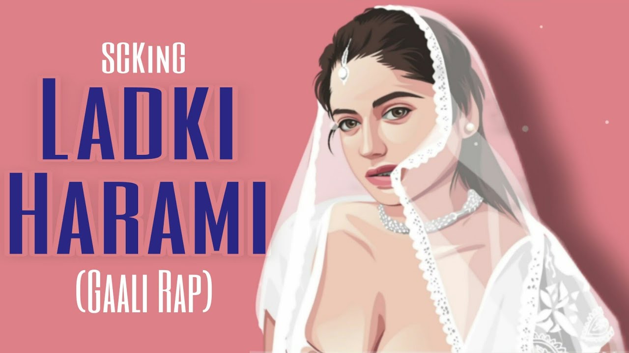 Ladki Harami Gaali Rap  SCKinG  Latest Hit Song Of 2021  Girlfriend Song Prod By Tune Seeker