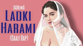 Ladki Harami (Gaali Rap) || SCKinG || Latest Hit Song Of 2021 || Girlfriend Song_Prod By Tune Seeker