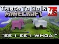 Things to do in minecraft  eeieeiwhoa  rooster teeth