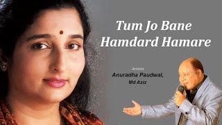 #Anuradhapaudwal  #mdaziz Tum Jo Bane Hamdard Hamare