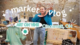 Craft Market Vlog  // How Much Did I Make, Was It Worth It?! Art on Vine Cincinnati, OH