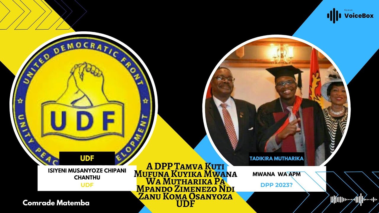 A DPP Tamva Kuti Mufuna Kuyika Mwana Wa Mutharika Pa Mpando Zimenezo Ndi Zanu Koma Osanyoza UDF
