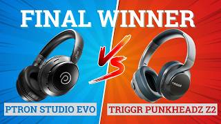 pTron Studio Evo vs Triggr Punkheadz Z2⚡ Full Comparison ⚡Best for Music, Bass &amp; Gaming 🔥
