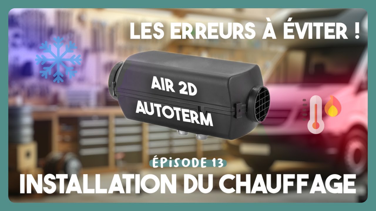 Autoterm Air 2D : le MEILLEUR CHAUFFAGE DIESEL pour un van VASP ...