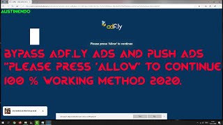 How To Skip and Bypass Adf.ly Links | Bypass Push Ads | 'press allow to continue'(100% Working 2020)