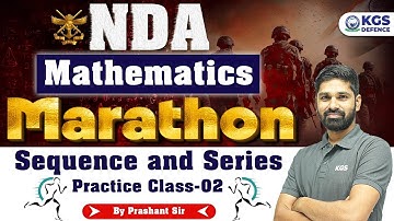 NDA 2025 | NDA Mathematics Marathon Sequence & Series Practice Class 02 | Maths by Prashant Sir