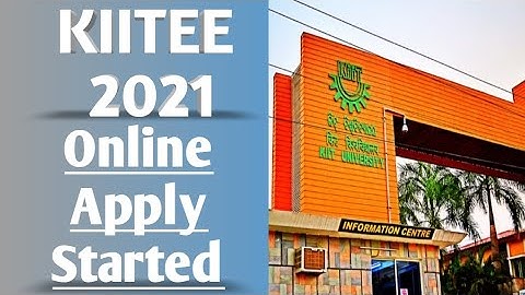 KIITEE 2021 || KIIT ENTRANCE EXAM BY KIIT UNIVERSITY BHUBANESWAR ONLINE APPLICATION