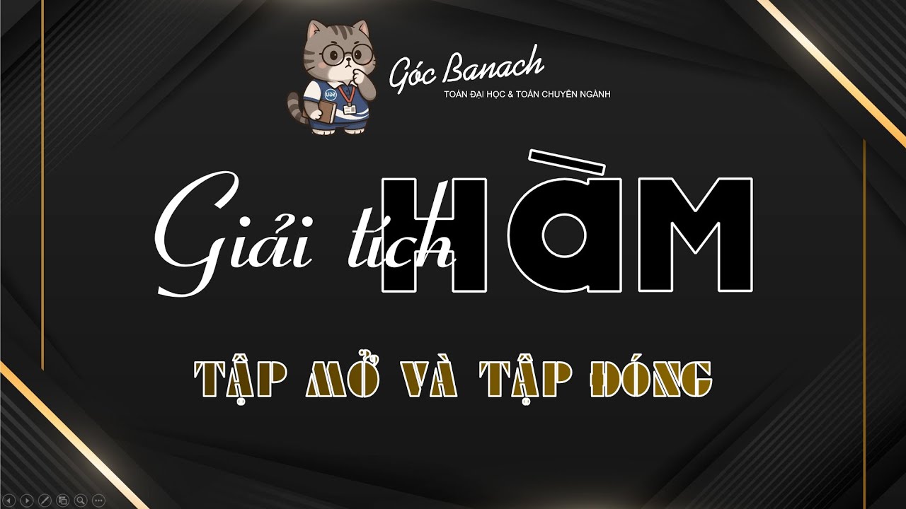 [Giải Tích Hàm] Bài 5. Tập Mở Và Tập Đóng