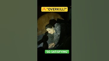 TLOU2 - That Was Overkill.... But So Satisfying