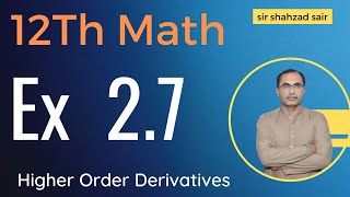 FSC Math Part 2 Chapter 2 || Exercise 2.7 Differentiation || 12Th Class Math