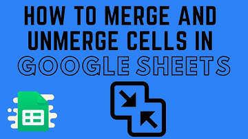 How to Merge and Unmerge Cells in Google Sheets